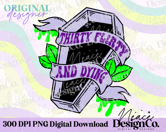 Thirty Flirty and Dying Color Digital PNG